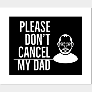 Please Don’t Cancel My Dad Posters and Art